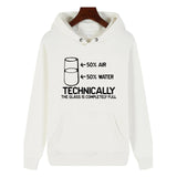 Funny Humor Print Hoodie TECHNICALLY THE GLASS IS COMPLETELY FULL Hooded Sweatshirt
