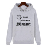 Funny Humor Print Hoodie TECHNICALLY THE GLASS IS COMPLETELY FULL Hooded Sweatshirt