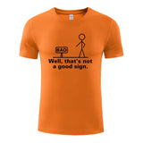 Unisex Funny T-Shirt Well,that's not a good sign Graphic Novelty Summer Tee