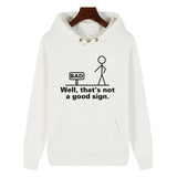Funny Humor Print Hoodie Well,that's not a good sign Hooded Sweatshirt