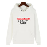 Funny Humor Print Hoodie Breaking News I Don't Care Hooded Sweatshirt