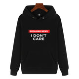 Funny Humor Print Hoodie Breaking News I Don't Care Hooded Sweatshirt