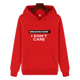 Funny Humor Print Hoodie Breaking News I Don't Care Hooded Sweatshirt