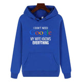 Funny Humor Print Hoodie I Don't Need Google My Wife Knows Everything Hooded Sweatshirt