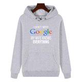 Funny Humor Print Hoodie I Don't Need Google My Wife Knows Everything Hooded Sweatshirt