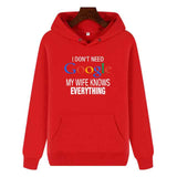 Funny Humor Print Hoodie I Don't Need Google My Wife Knows Everything Hooded Sweatshirt