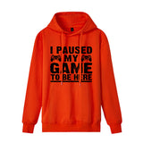 Funny Humor Print Hoodie I Paused my Game to Be Here Hooded Sweatshirt