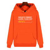Funny Humor Print Hoodie Sarcastic Comment Loading Please Wait Hooded Sweatshirt